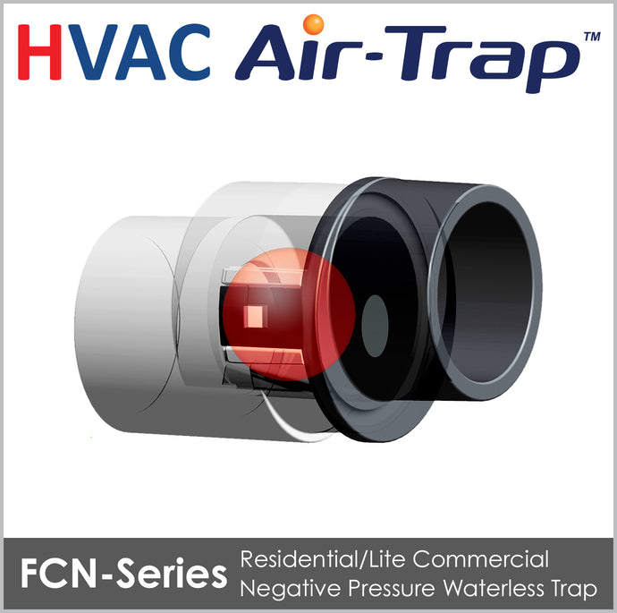 FCN-Series Air-Trap™: Compact Residential/Lite Commercial Negative Pressure Waterless Trap - Perfect for Ductless Mini-splits