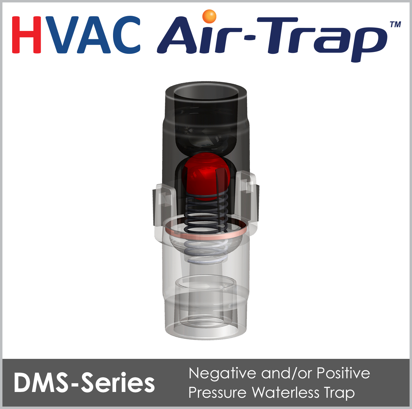 DMS-Series Air-Trap™: Negative and/or Positive Pressure Waterless